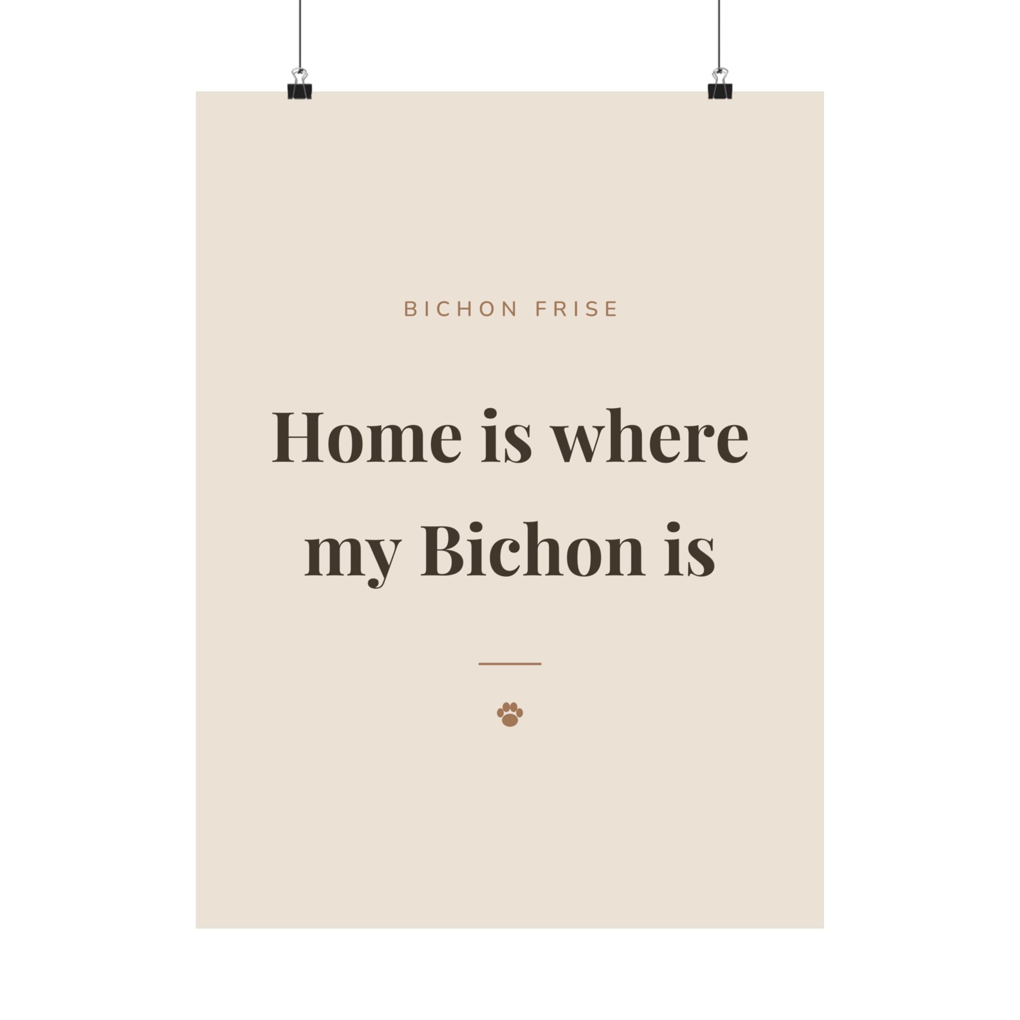 Bichon Frise Art Print — Home is where my Bichon is