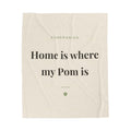Pomeranian Cozy Blanket — Home is where my Pom is