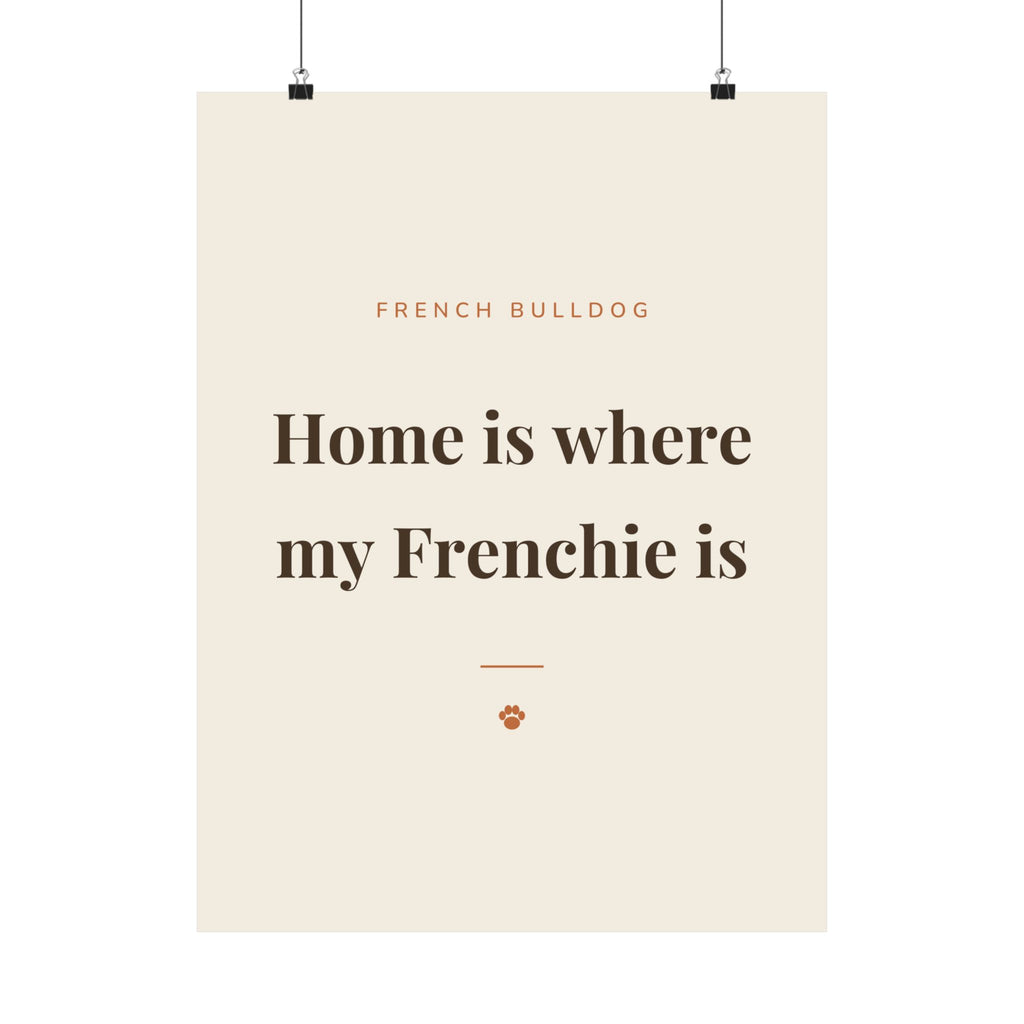 French Bulldog Art Print — Home is where my Frenchie is