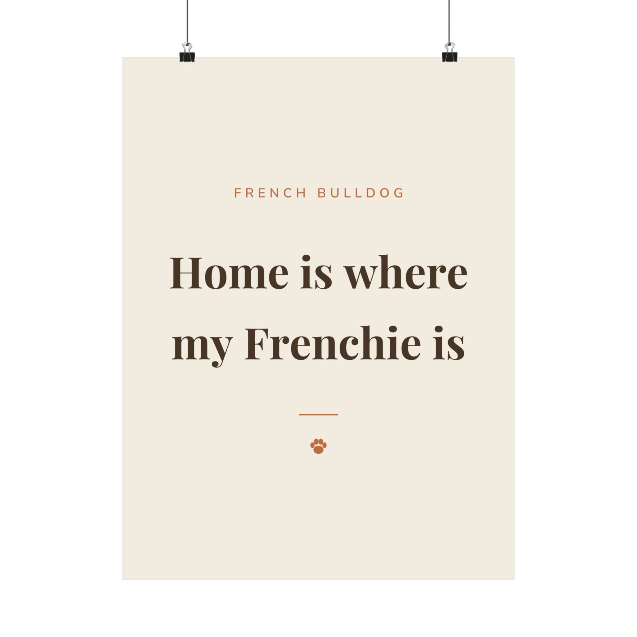 French Bulldog Art Print — Home is where my Frenchie is