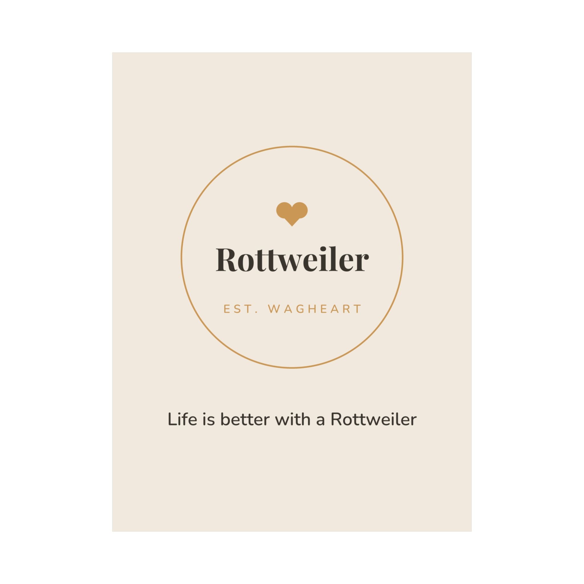 Rottweiler Art Print — Life is better with a Rottweiler
