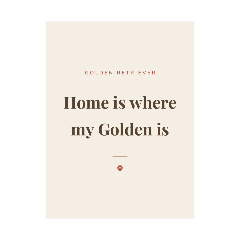 Golden Retriever Art Print — Home is where my Golden is