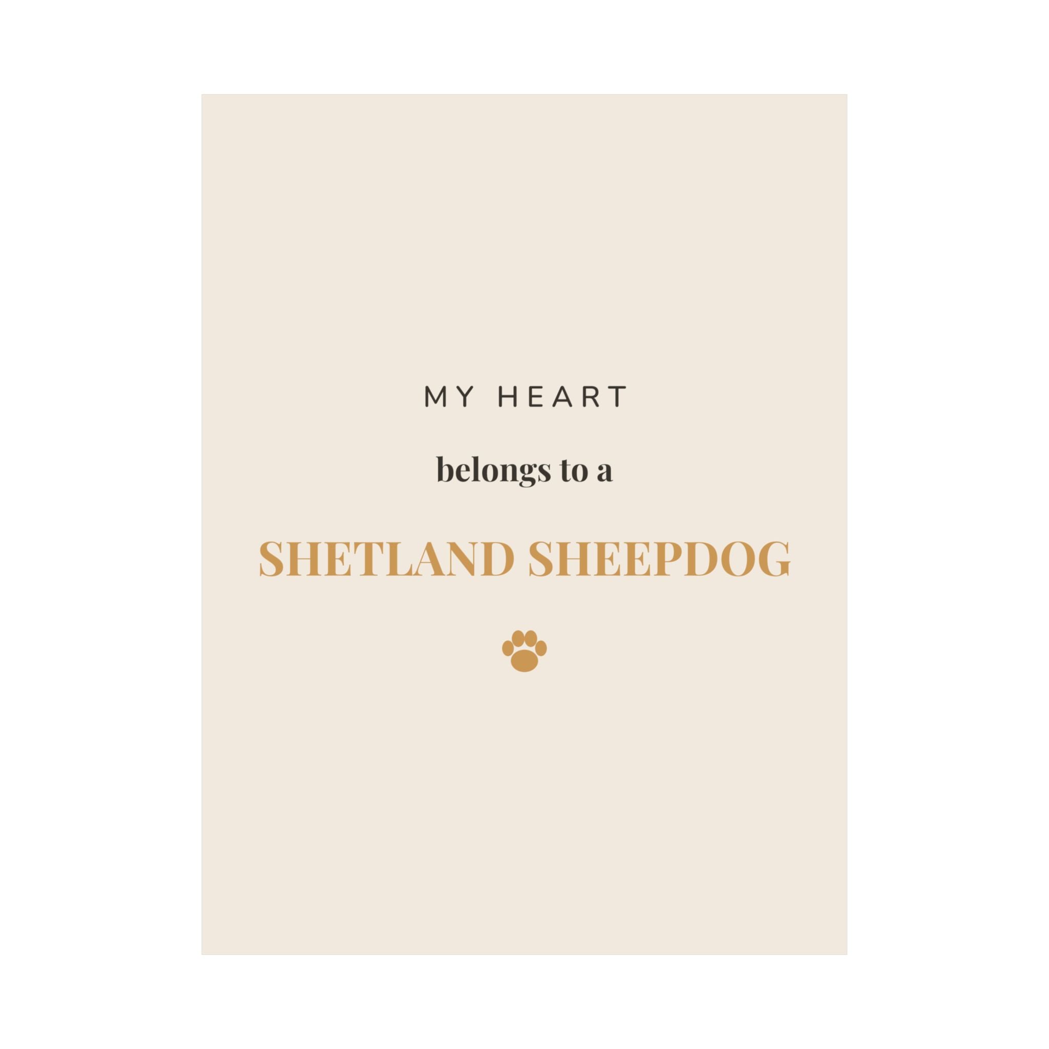 Shetland Sheepdog Art Print — My heart belongs to a Shetland Sheepdog