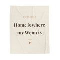 Weimaraner Cozy Blanket — Home is where my Weim is