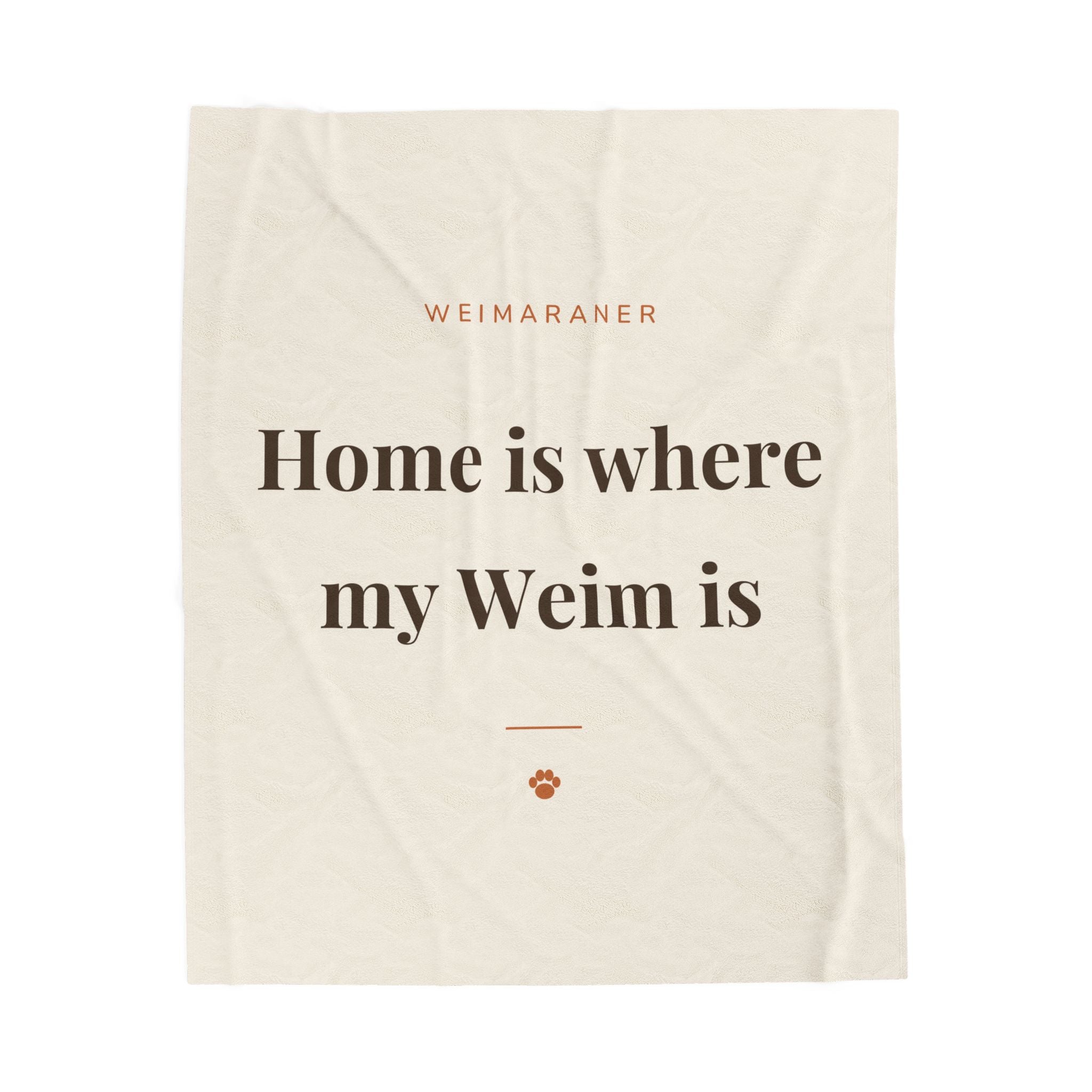 Weimaraner Cozy Blanket — Home is where my Weim is
