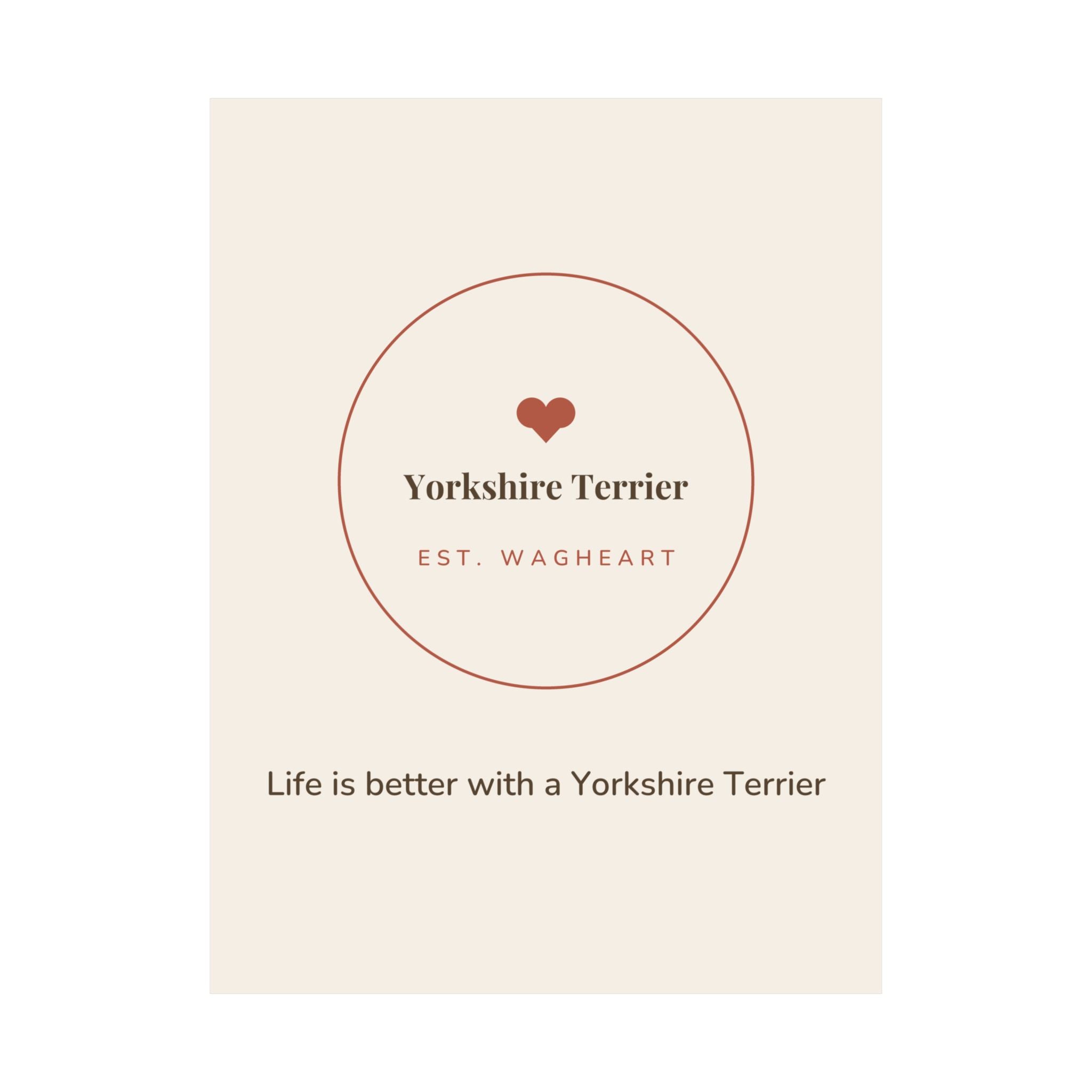 Yorkshire Terrier Art Print — Life is better with a Yorkshire Terrier