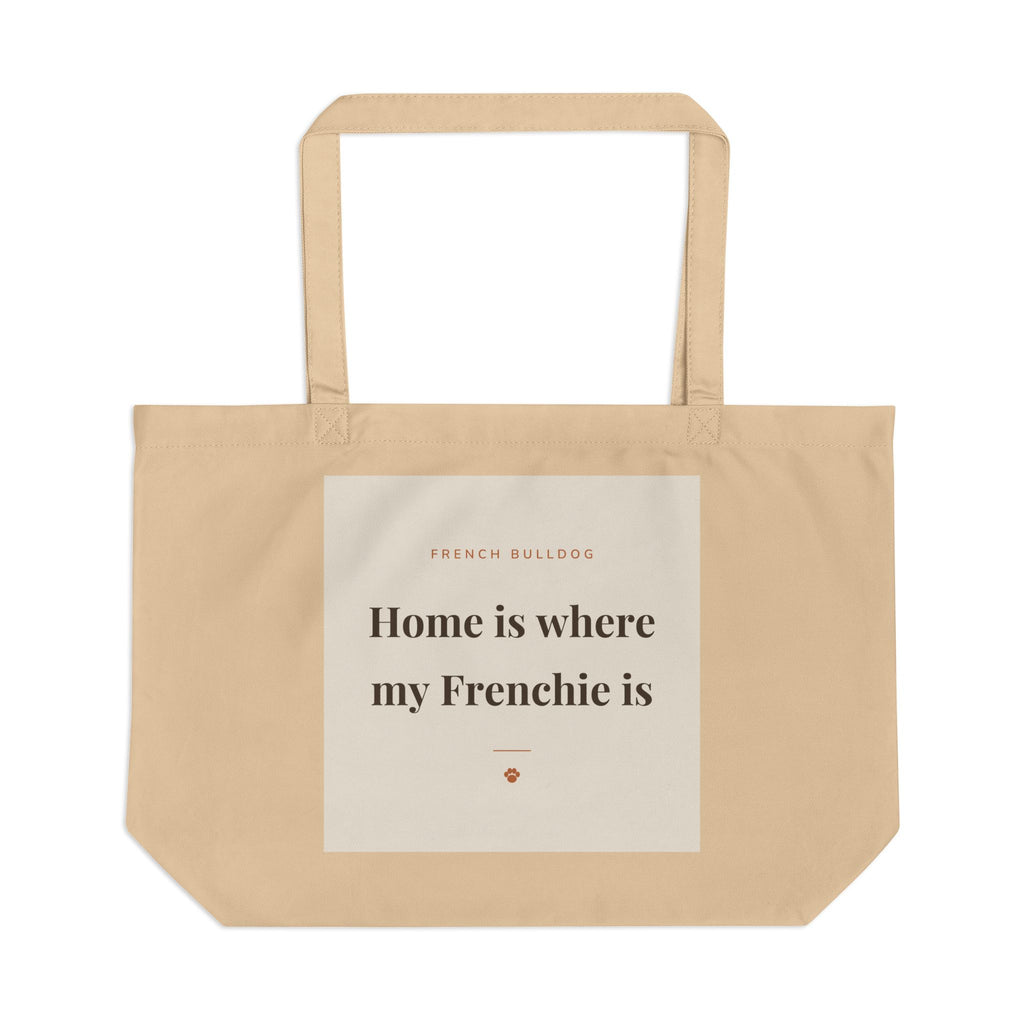 French Bulldog Tote Bag — Home is where my Frenchie is