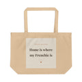 French Bulldog Tote Bag — Home is where my Frenchie is