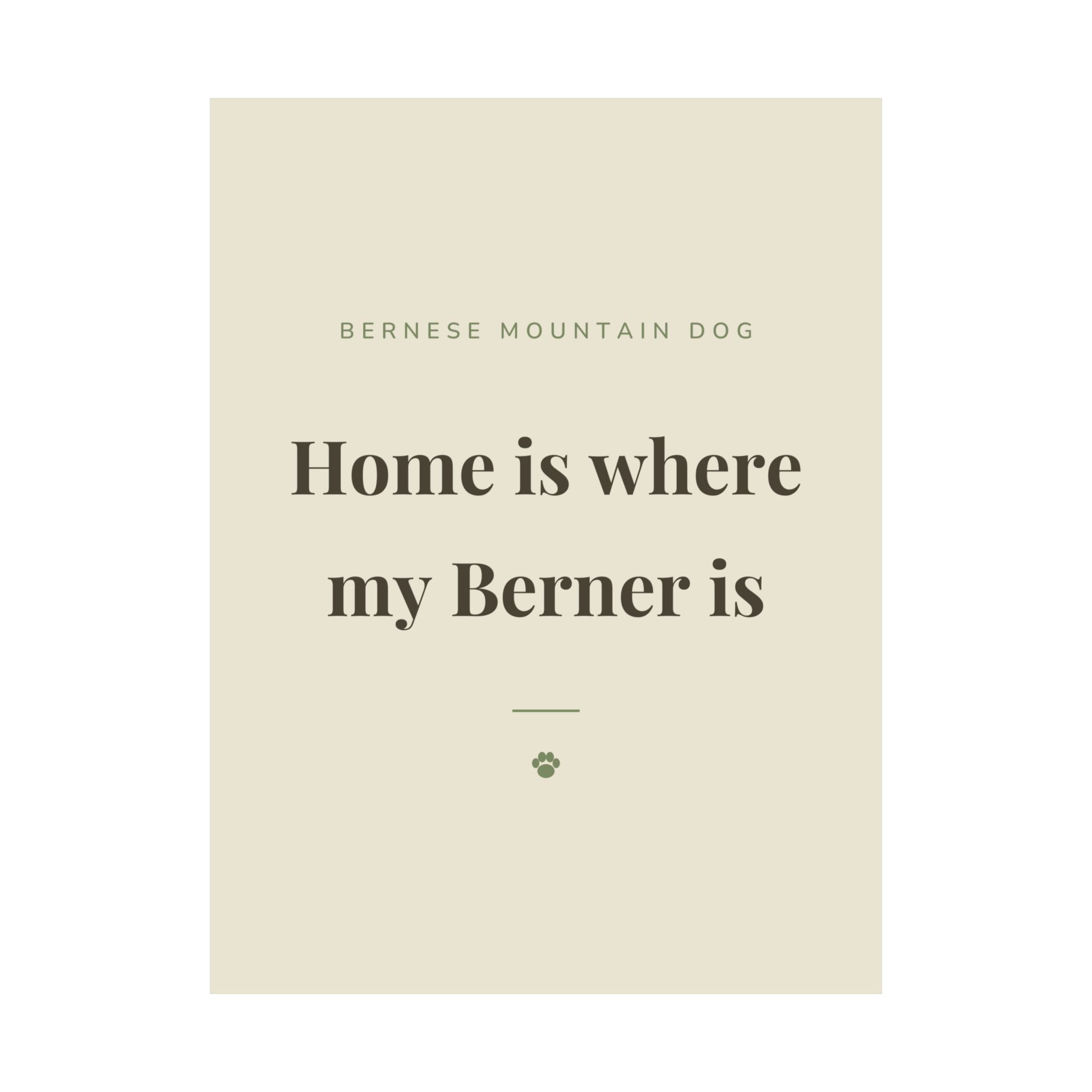 Bernese Mountain Dog Art Print — Home is where my Berner is