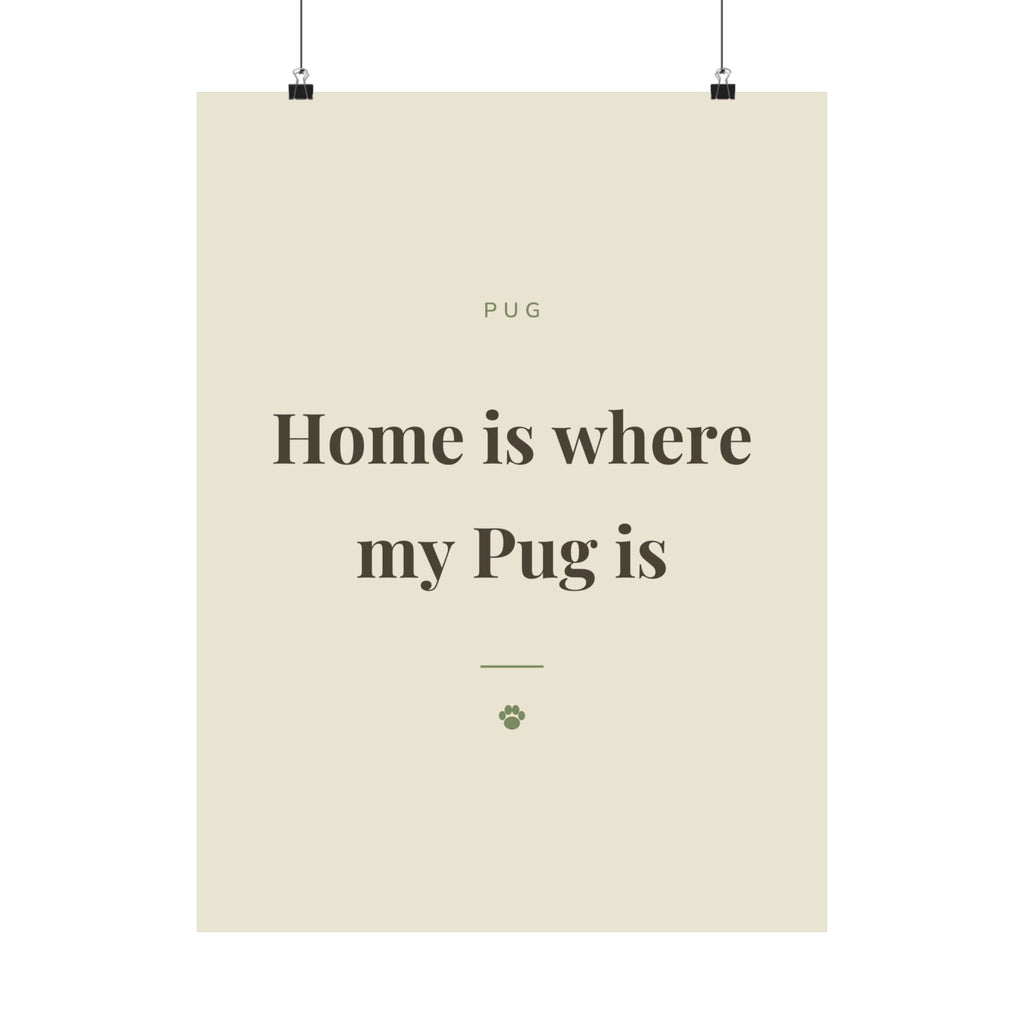 Pug Art Print — Home is where my Pug is