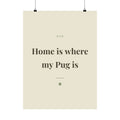 Pug Art Print — Home is where my Pug is
