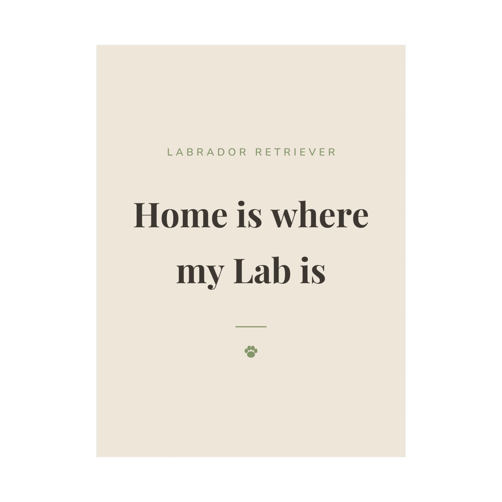 Labrador Retriever Art Print — Home is where my Lab is