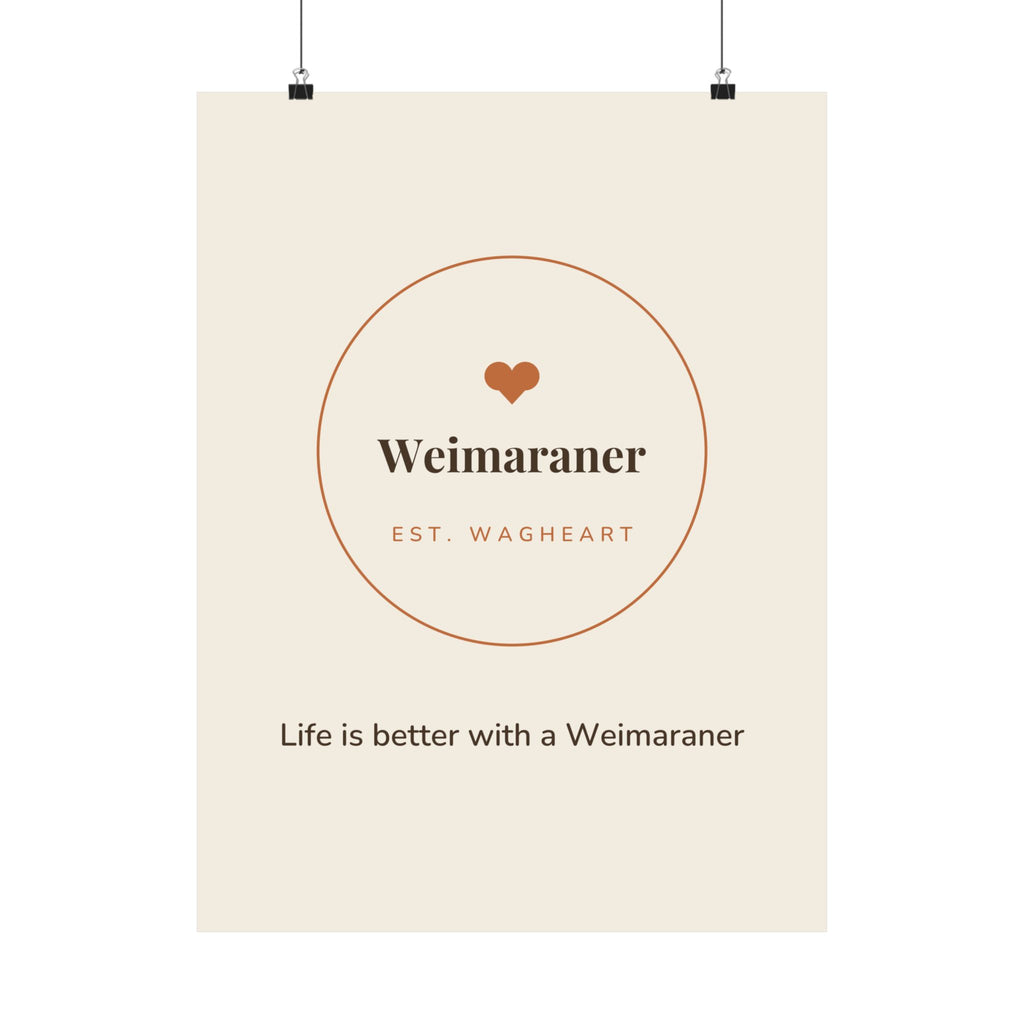 Weimaraner Art Print — Life is better with a Weimaraner
