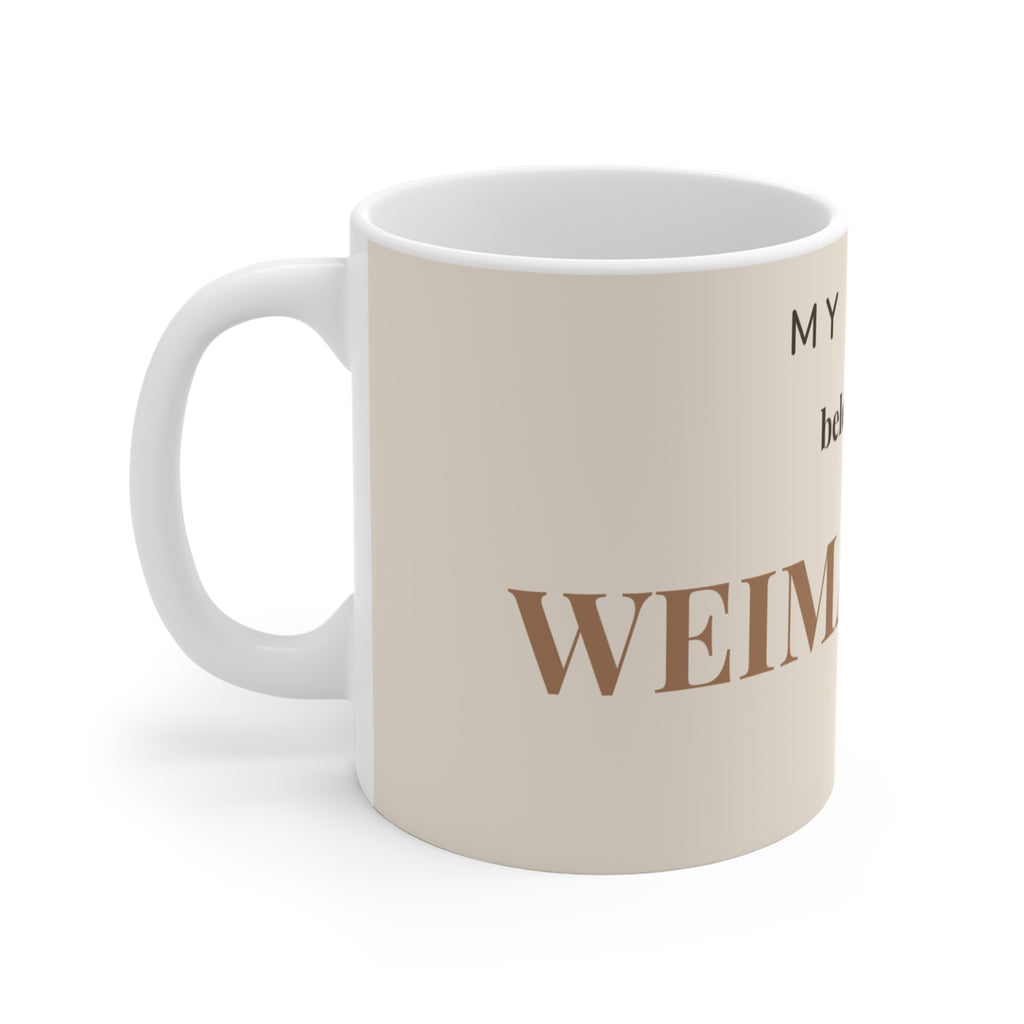 Weimaraner Mug — My heart belongs to a Weimaraner