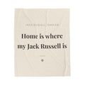 Jack Russell Terrier Cozy Blanket — Home is where my Jack Russell is