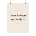 Rottweiler Art Print — Home is where my Rottie is