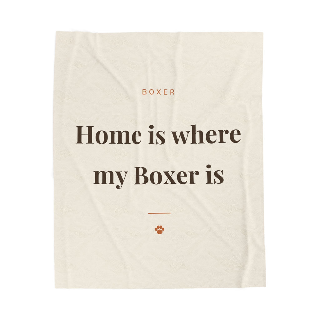 Boxer Cozy Blanket — Home is where my Boxer is