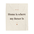 Boxer Cozy Blanket — Home is where my Boxer is