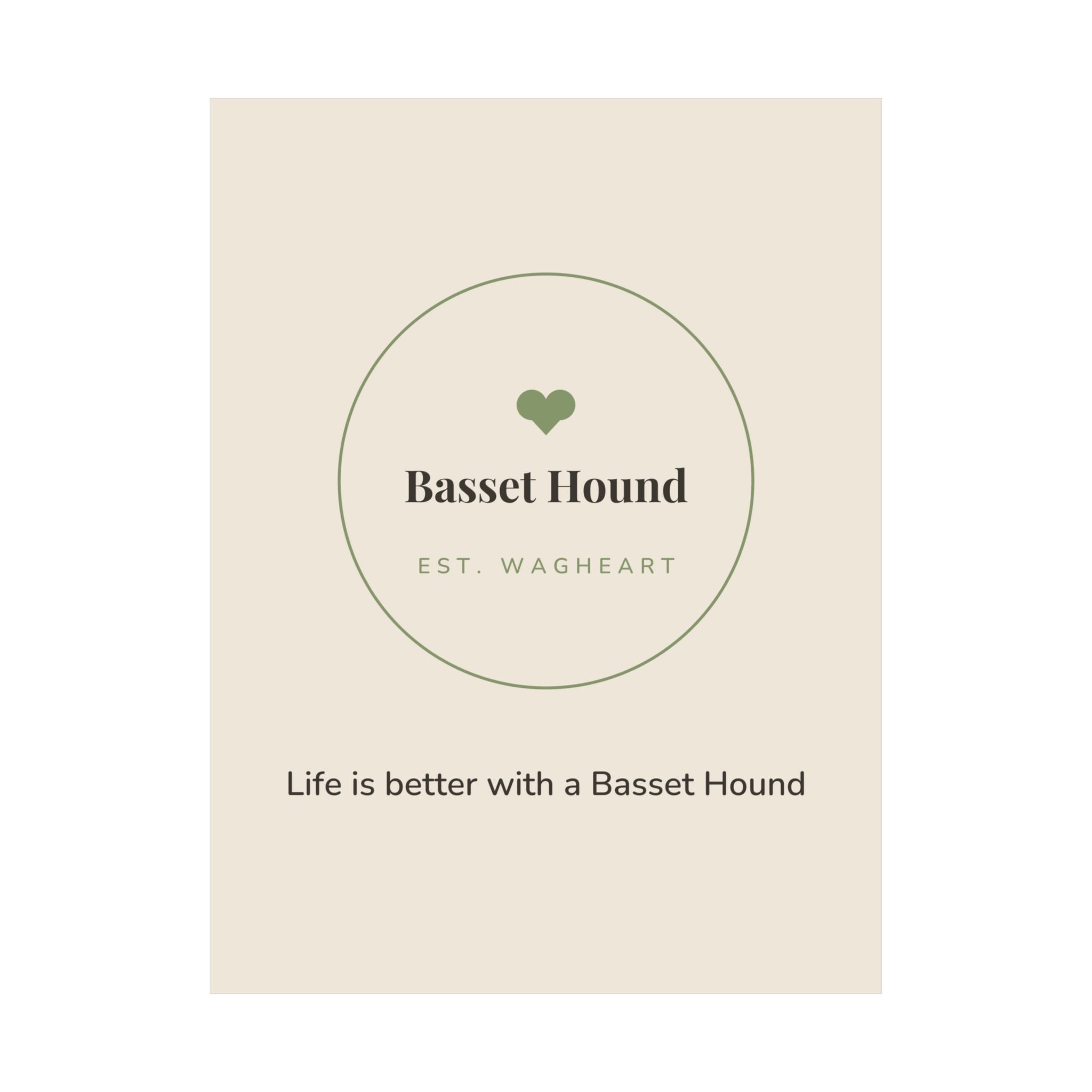 Basset Hound Art Print — Life is better with a Basset Hound