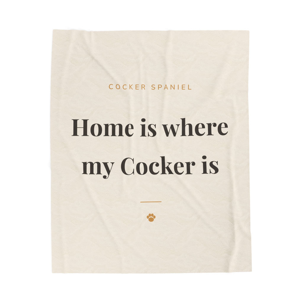 Cocker Spaniel Cozy Blanket — Home is where my Cocker is