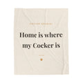 Cocker Spaniel Cozy Blanket — Home is where my Cocker is