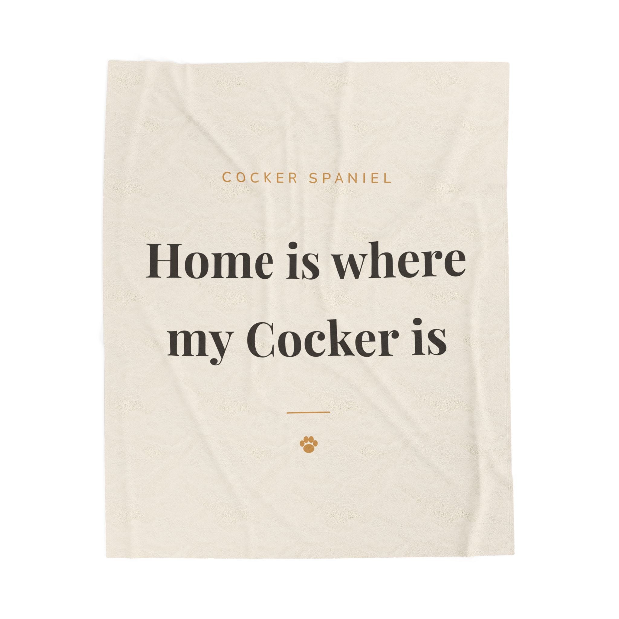Cocker Spaniel Cozy Blanket — Home is where my Cocker is