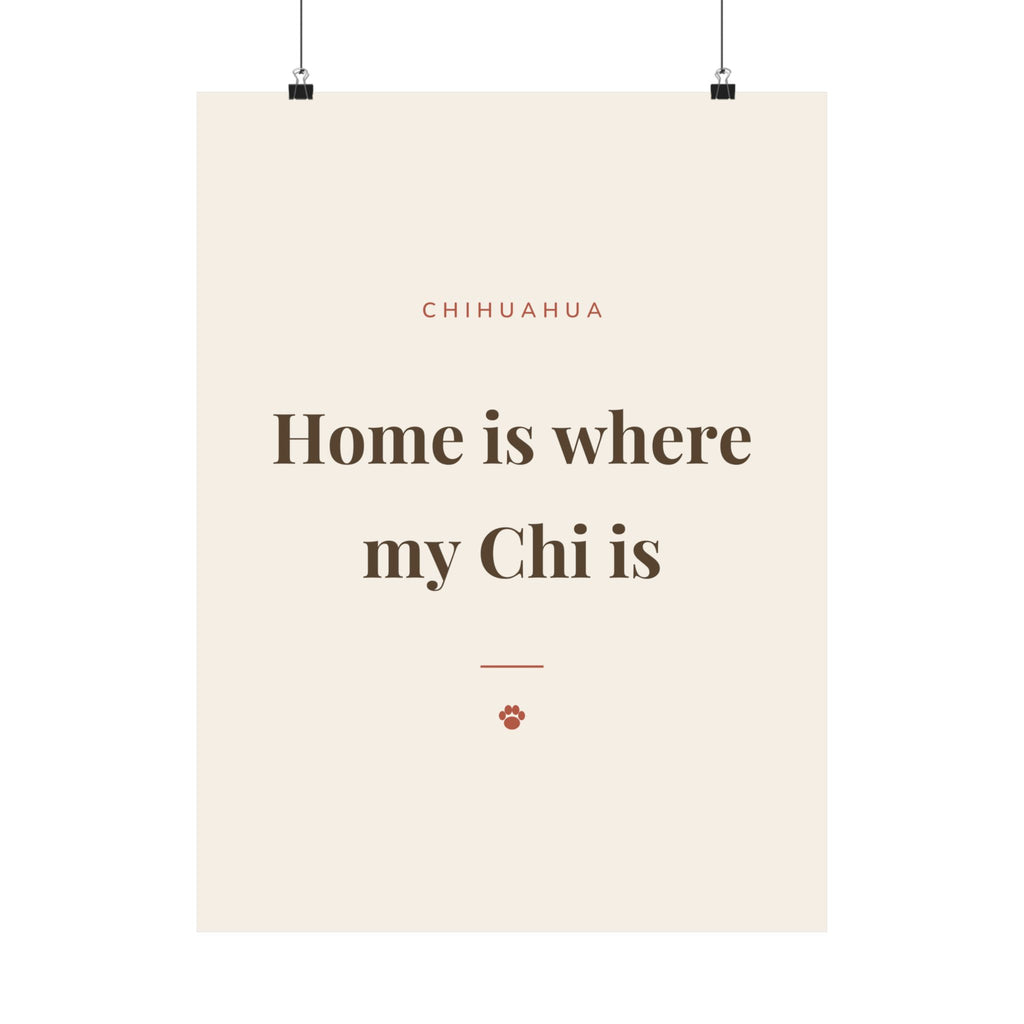Chihuahua Art Print — Home is where my Chi is