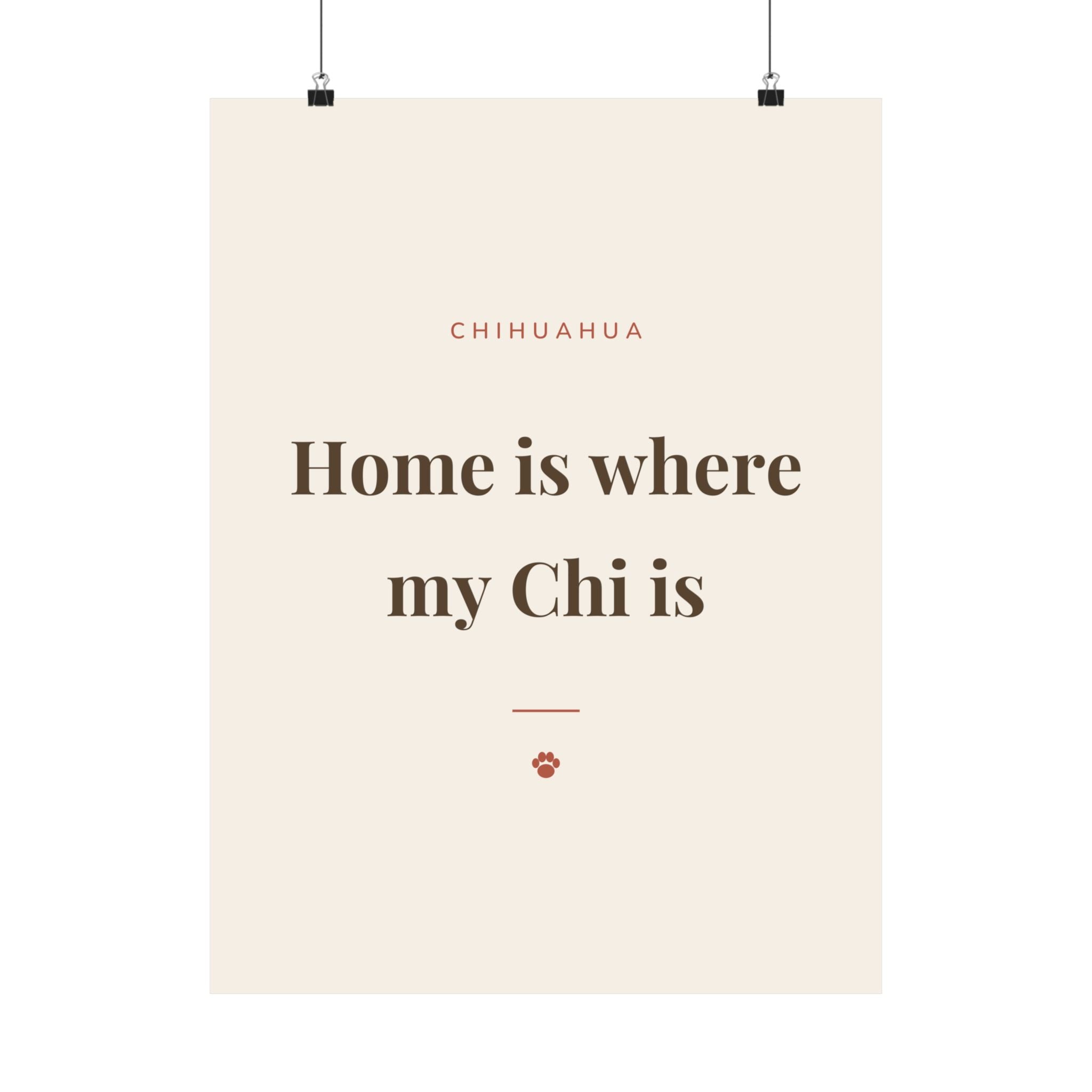 Chihuahua Art Print — Home is where my Chi is
