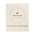 Shetland Sheepdog Cozy Blanket — Life is better with a Shetland Sheepdog