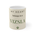 Vizsla Mug — My heart belongs to a Vizsla