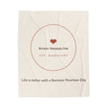 Bernese Mountain Dog Cozy Blanket — Life is better with a Bernese Mountain Dog