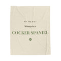 Cocker Spaniel Cozy Blanket — My heart belongs to a Cocker Spaniel