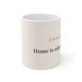 Chihuahua Mug — Home is where my Chi is