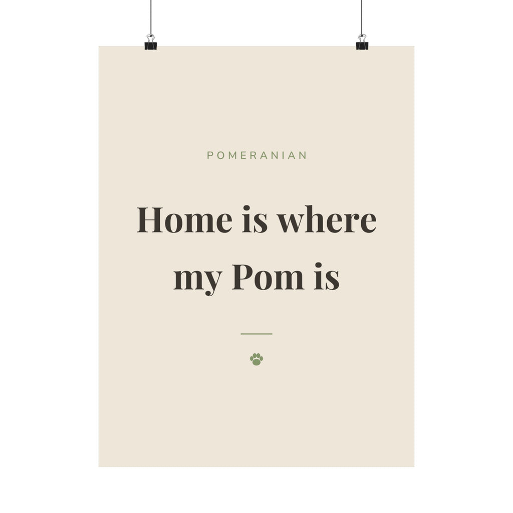Pomeranian Art Print — Home is where my Pom is