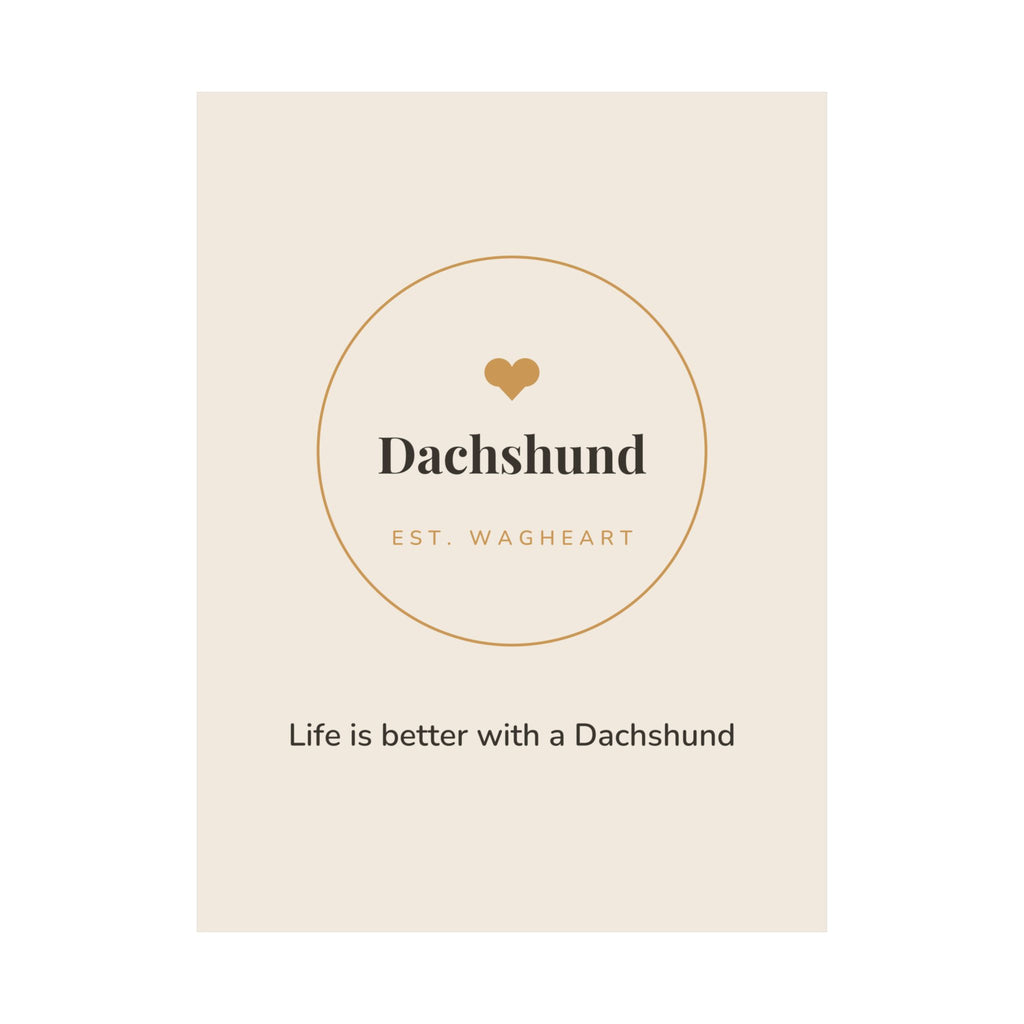 Dachshund Art Print — Life is better with a Dachshund