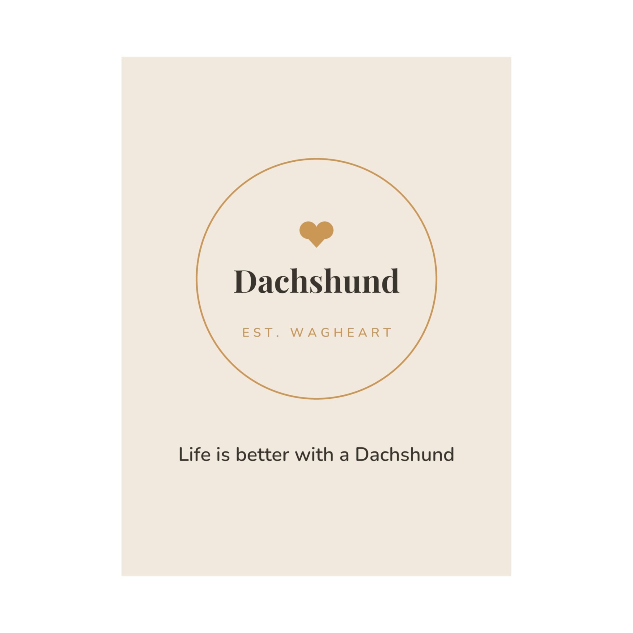 Dachshund Art Print — Life is better with a Dachshund