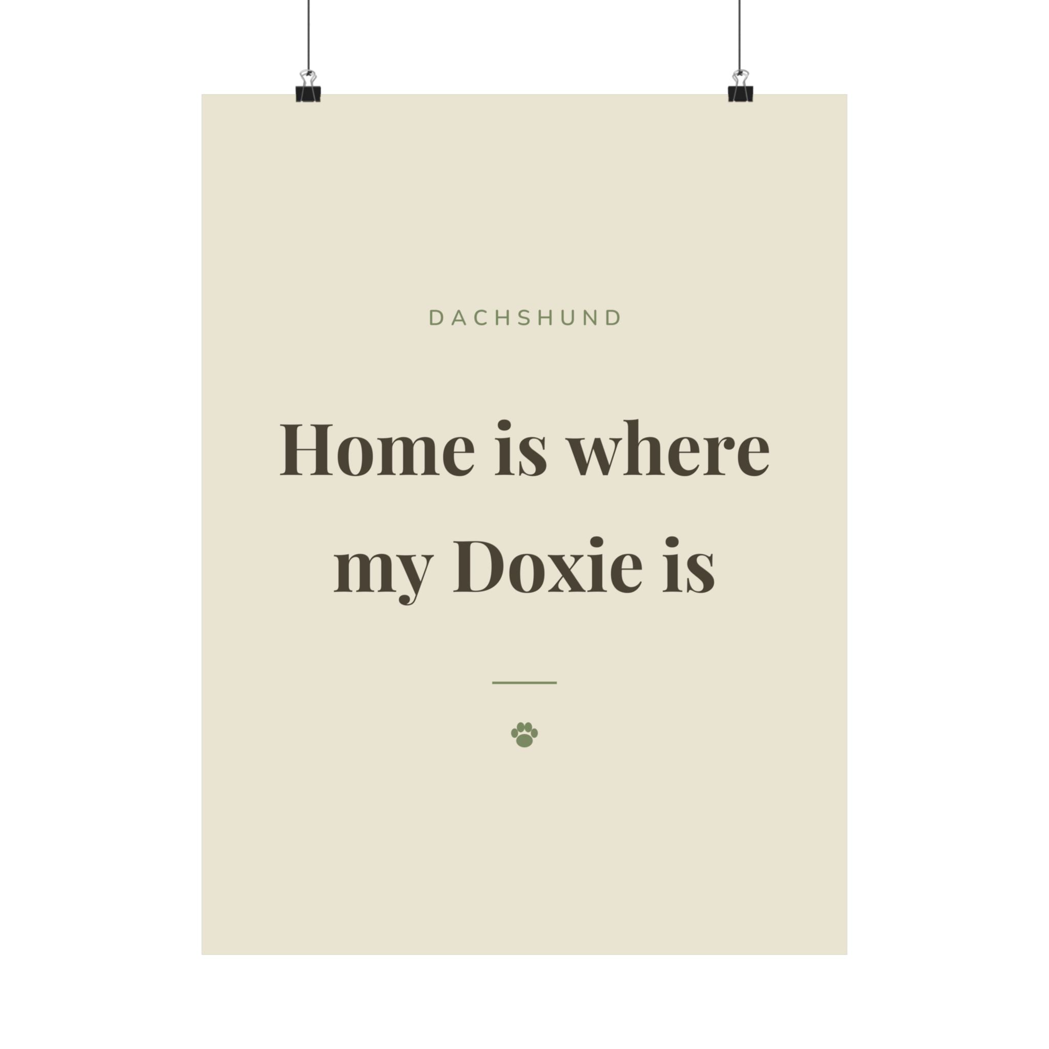 Dachshund Art Print — Home is where my Doxie is