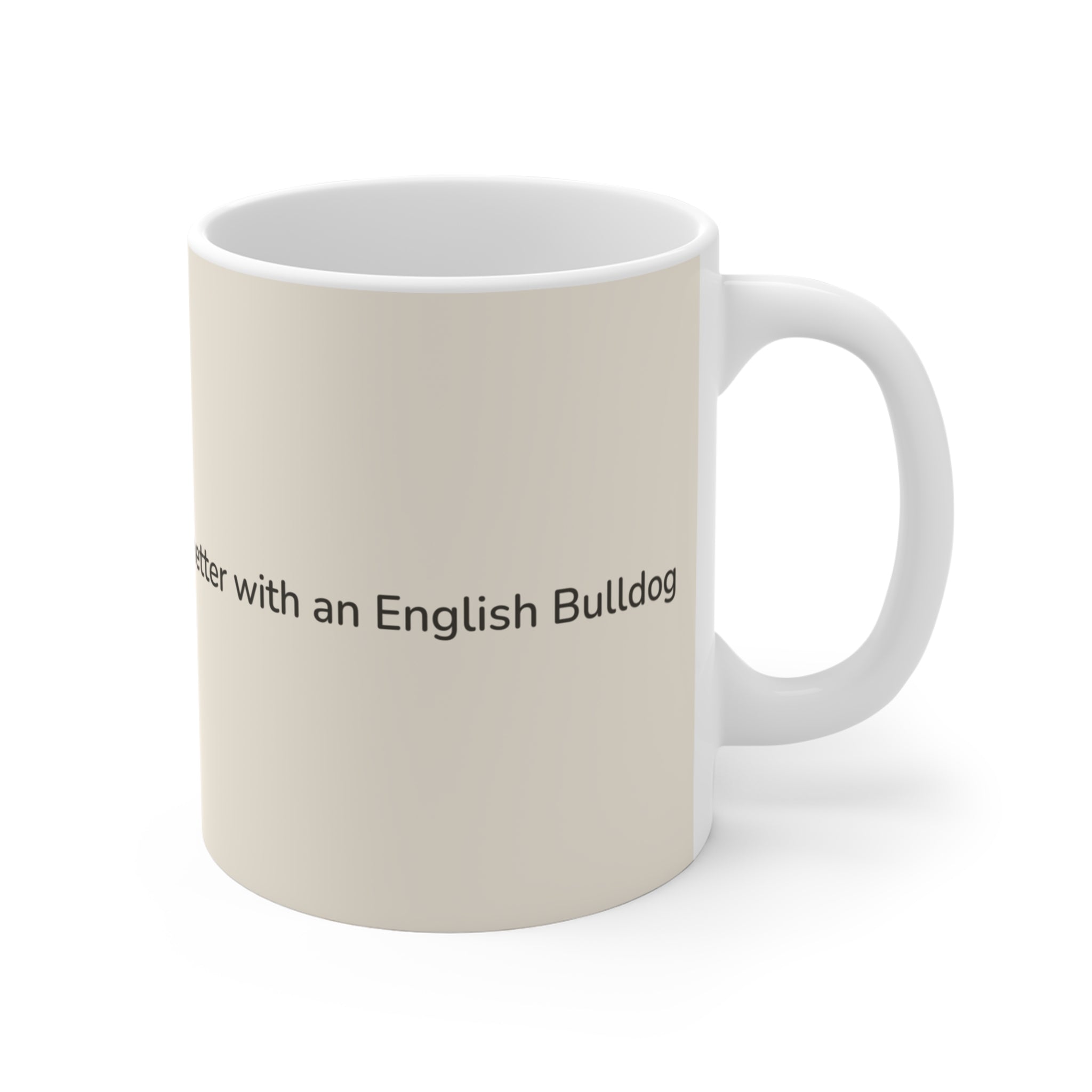 English Bulldog Mug — Life is better with an English Bulldog