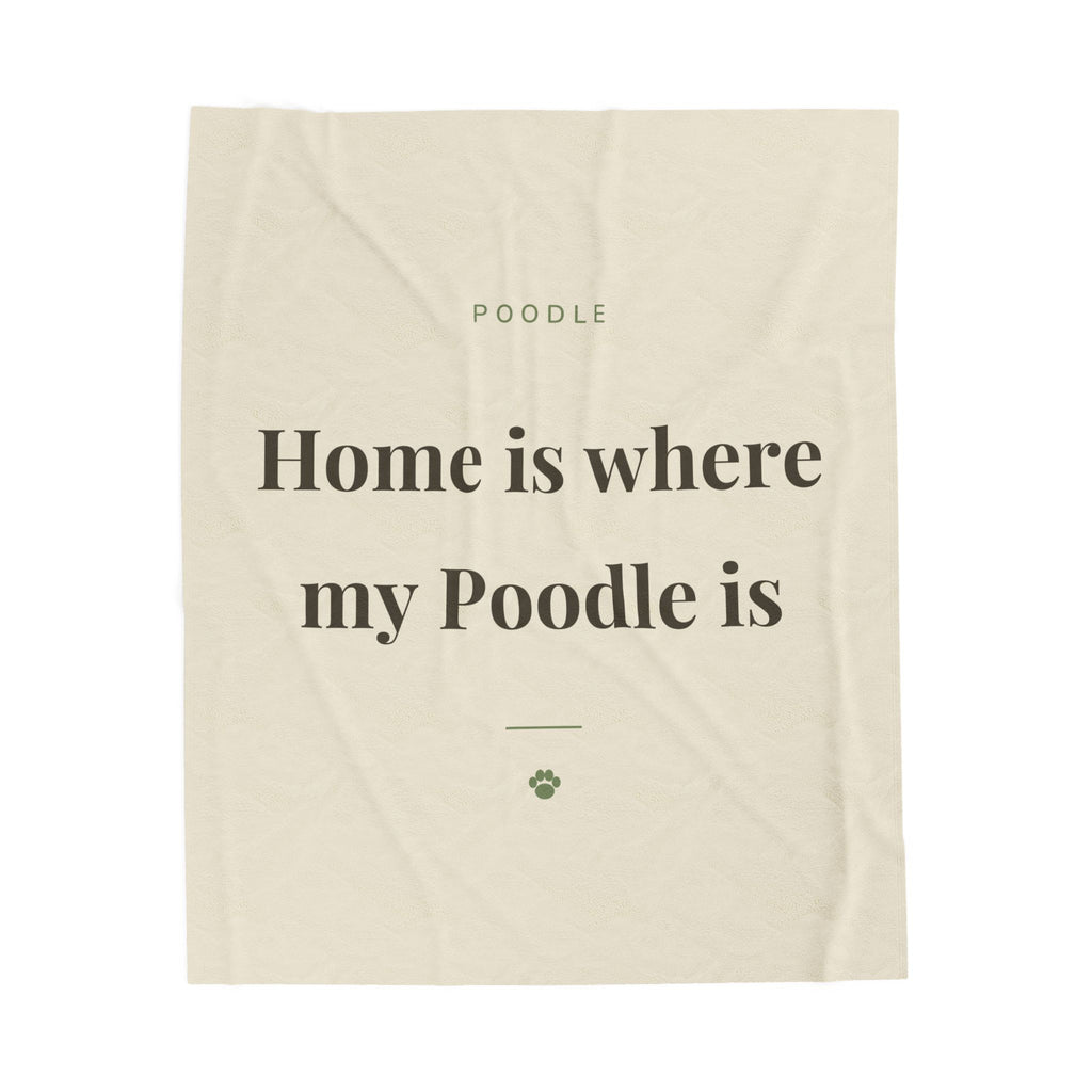 Poodle Cozy Blanket — Home is where my Poodle is
