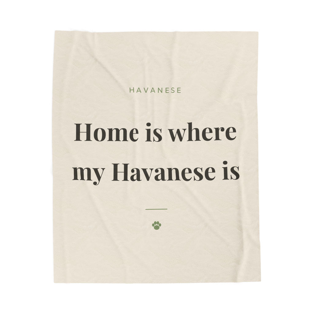Havanese Cozy Blanket — Home is where my Havanese is