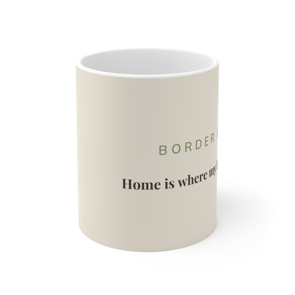 Border Collie Mug — Home is where my Border Collie is