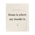Golden Doodle Cozy Blanket — Home is where my Doodle is