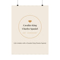 Cavalier King Charles Spaniel Art Print — Life is better with a Cavalier King Charles Spaniel