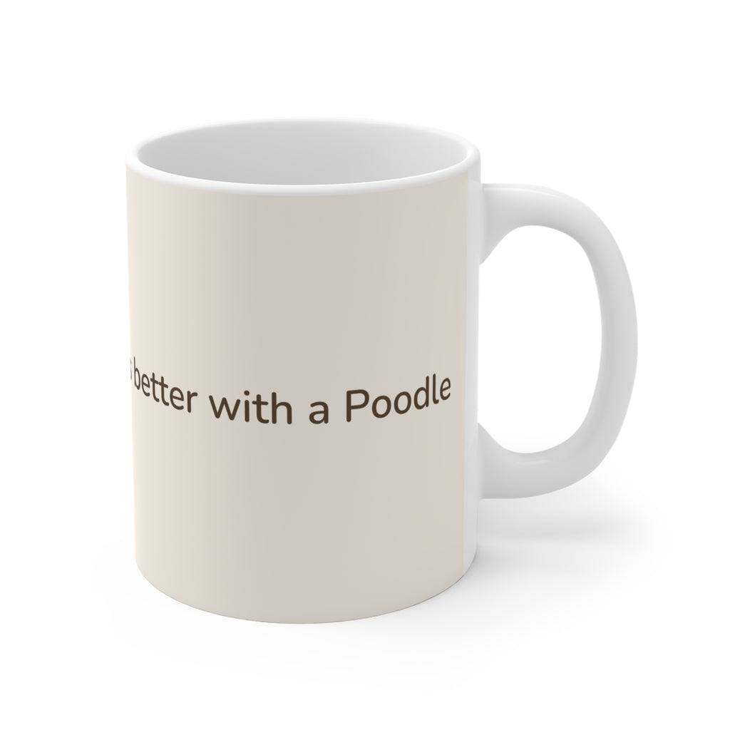 Poodle Mug — Life is better with a Poodle