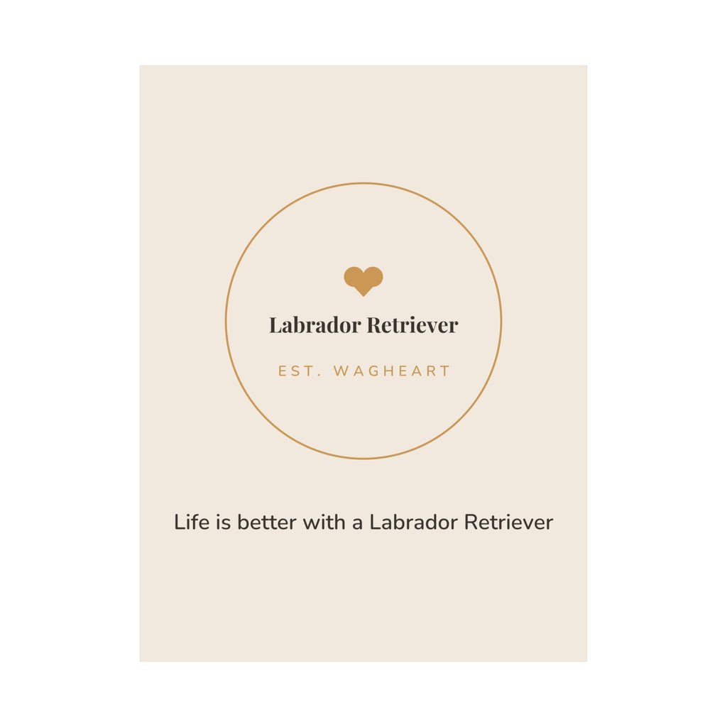 Labrador Retriever Art Print — Life is better with a Labrador Retriever