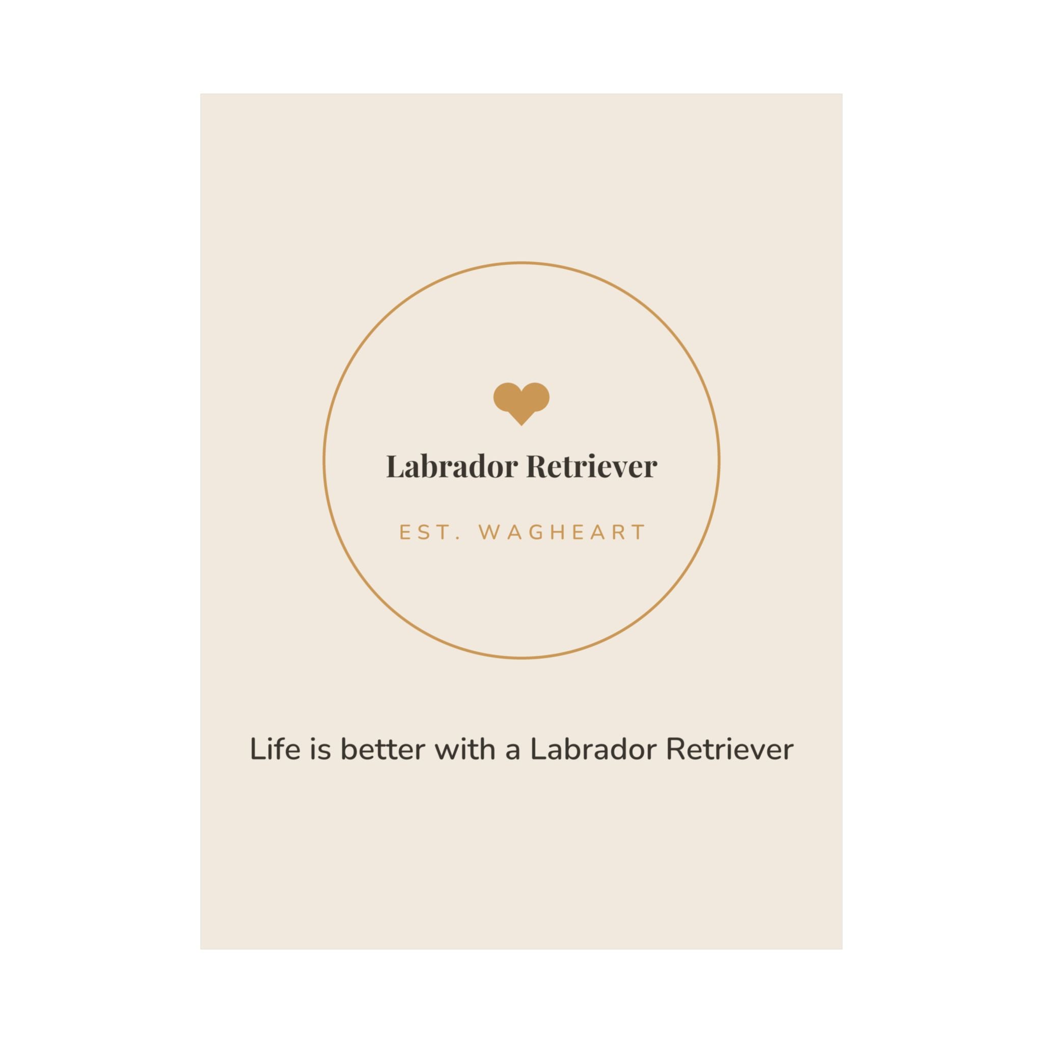 Labrador Retriever Art Print — Life is better with a Labrador Retriever