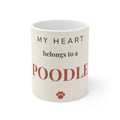 Poodle Mug — My heart belongs to a Poodle