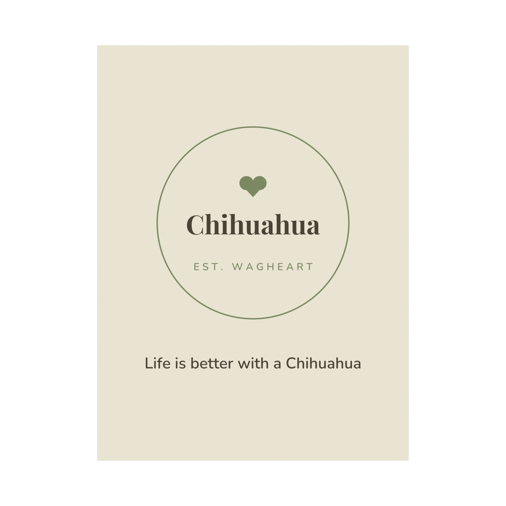 Chihuahua Art Print — Life is better with a Chihuahua