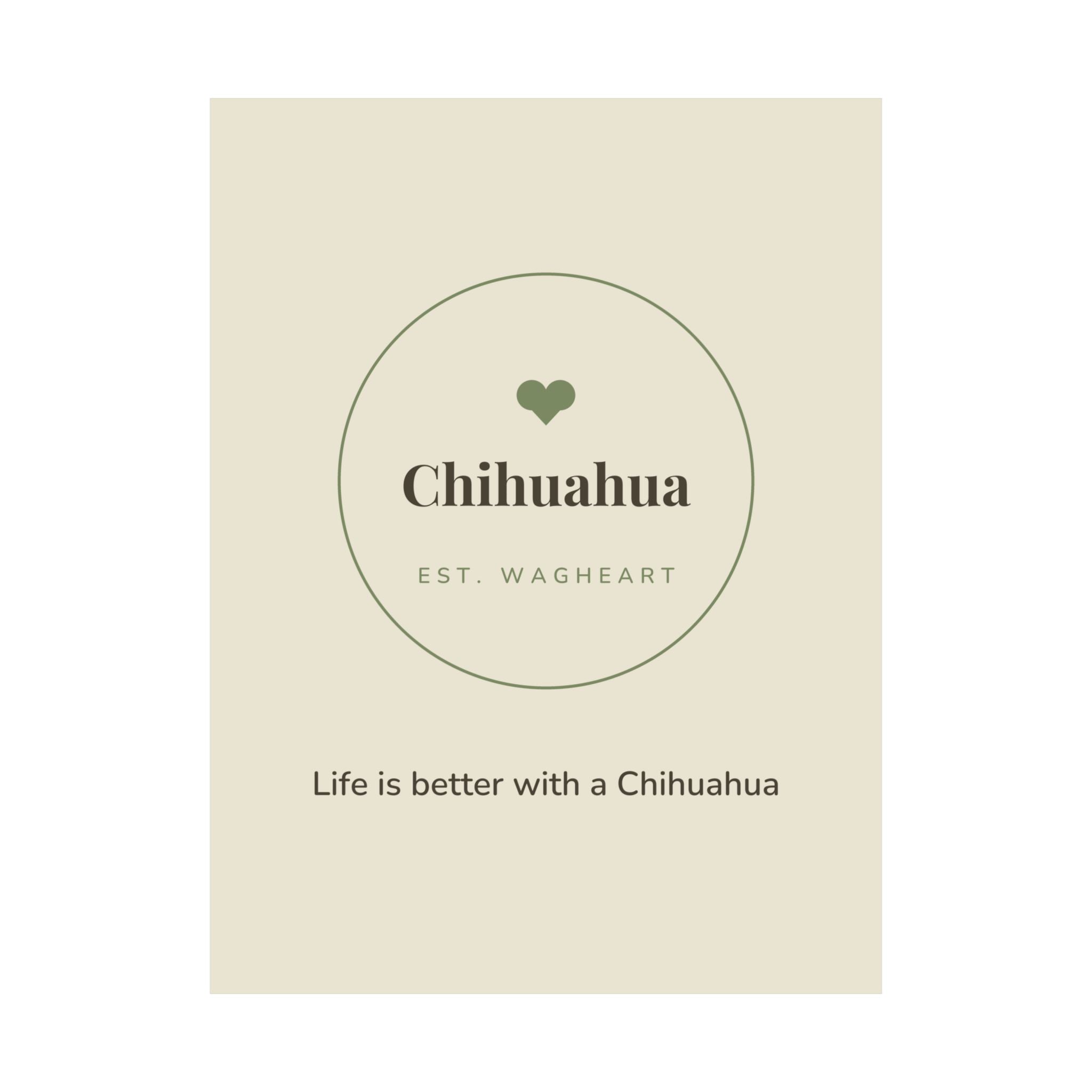 Chihuahua Art Print — Life is better with a Chihuahua