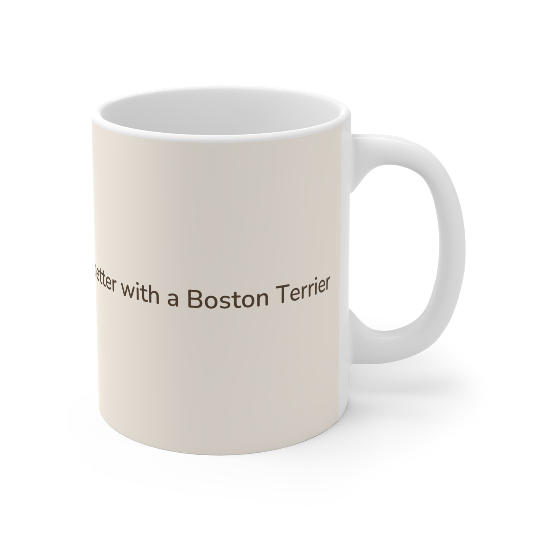 Boston Terrier Mug — Life is better with a Boston Terrier